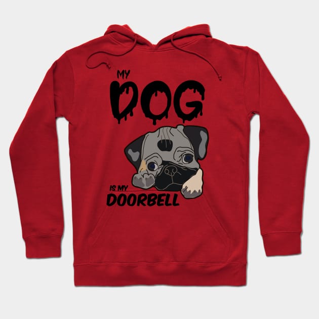 My dog is my doorbell  , Dogs welcome people tolerated , Dogs , Dogs lovers , National dog day , Dog Christmas day Hoodie by Otaka-Design